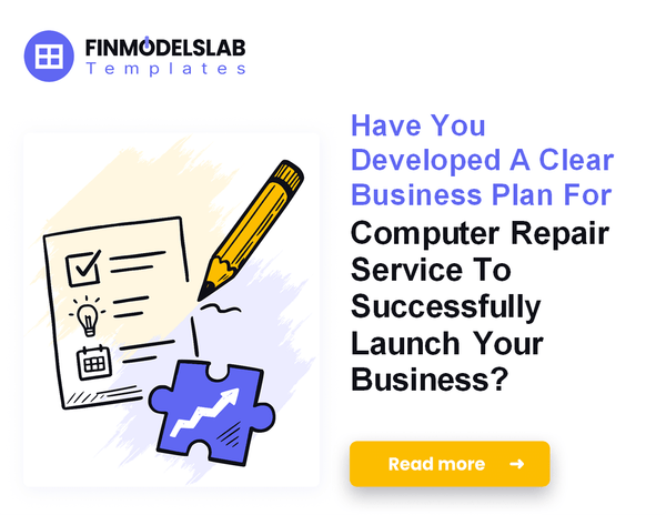 How to Write a Computer Repair Service Business Plan in 7 Steps