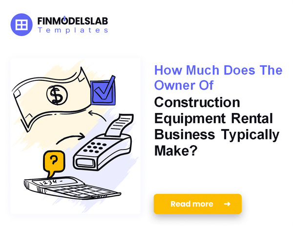 How Much Do Construction Equipment Rental Owners Make?