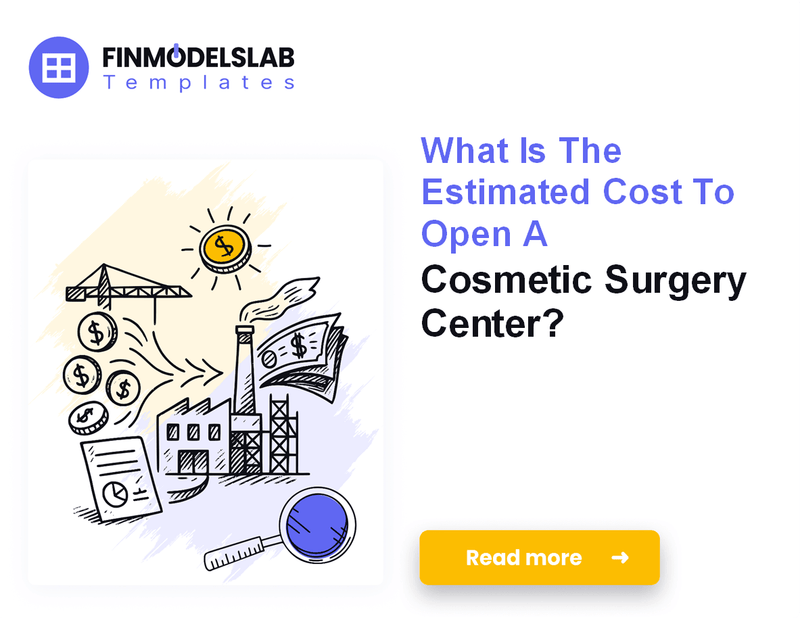 How to Calculate Startup Costs for a Cosmetic Surgery Center