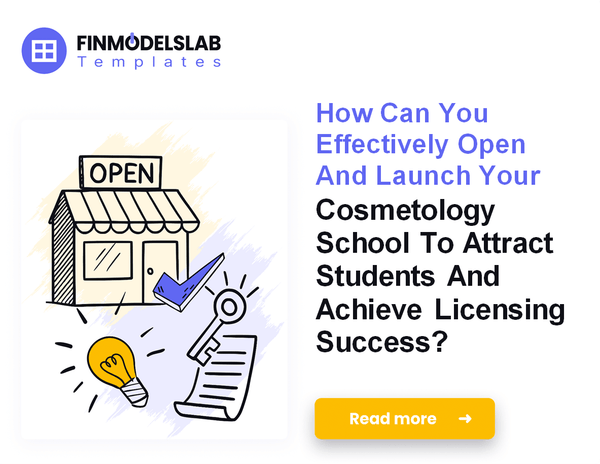 How to Start a Cosmetology School: A 7-Step Financial Guide