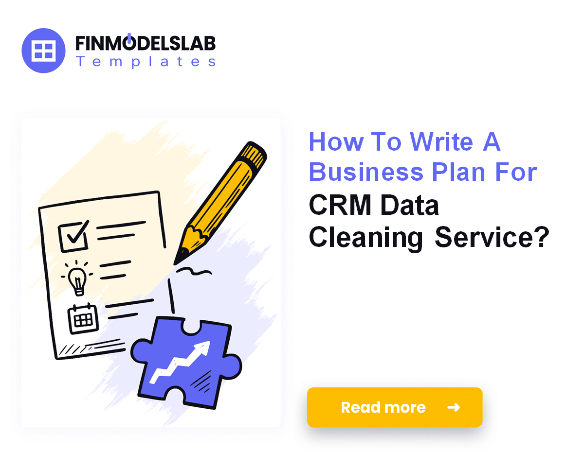 7 Steps to Write a CRM Data Cleaning Service Business Plan