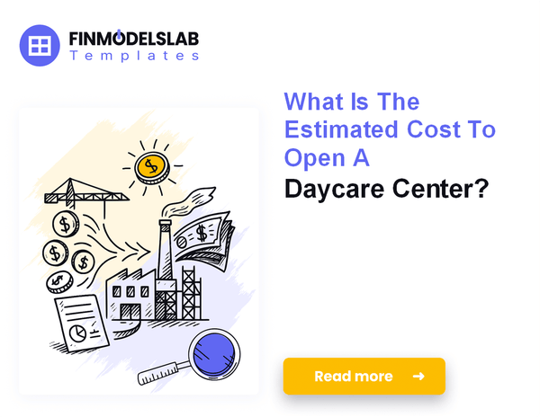 How to Fund and Estimate Daycare Center Startup Costs