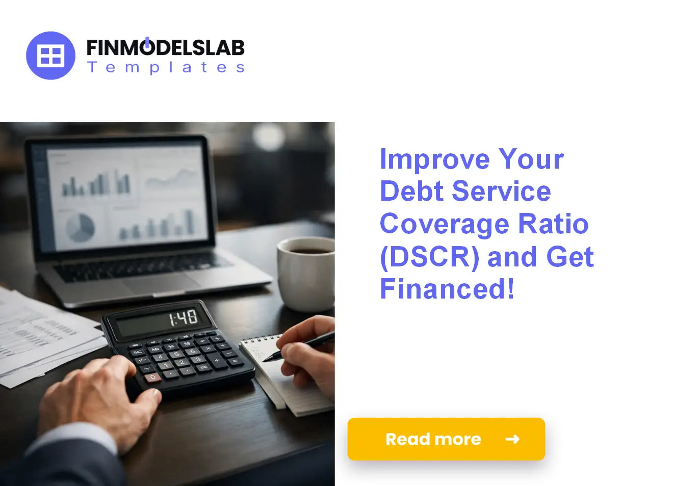 Boost Your Debt Service Coverage Ratio (DSCR) to Secure Funding