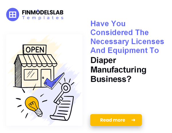 How to Launch Diaper Manufacturing: A 7-Step Financial Blueprint