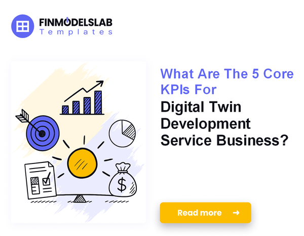 What Are The 5 Core KPIs For Digital Twin Development Service Business?
