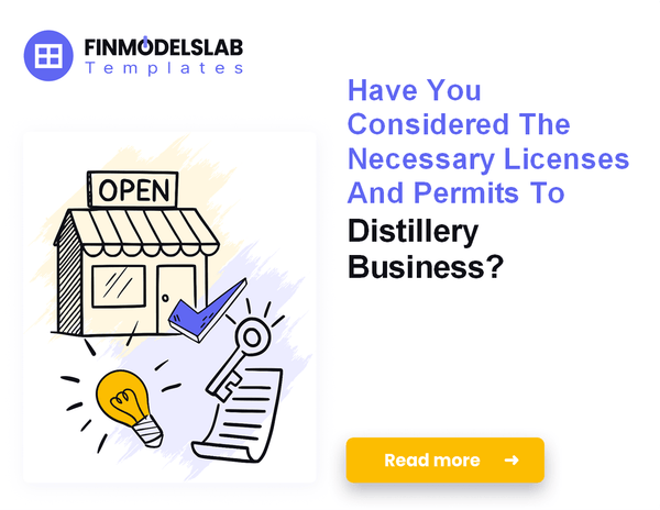 How to Launch a Distillery: 7 Steps to Financial Planning