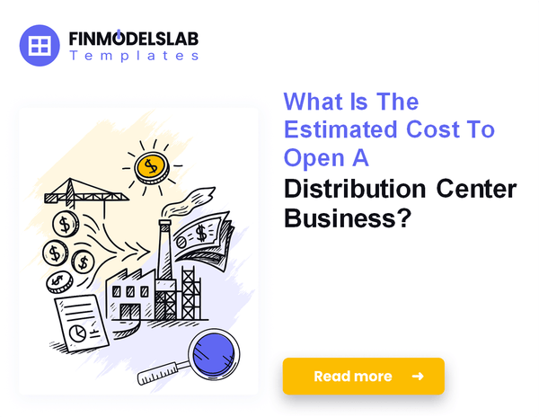 How Much Does It Cost To Open A Distribution Center?