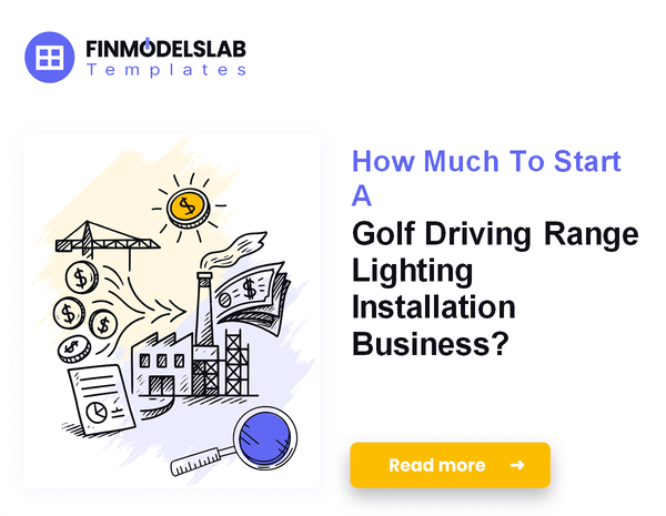 How Much To Start A Golf Driving Range Lighting Installation Business?