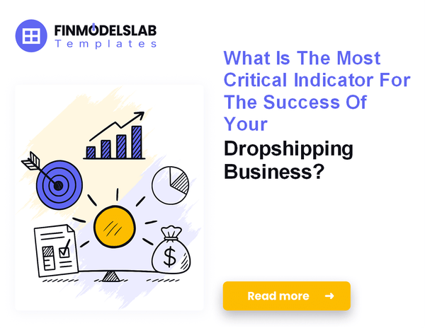 7 Core Financial KPIs to Track for Dropshipping Business Success