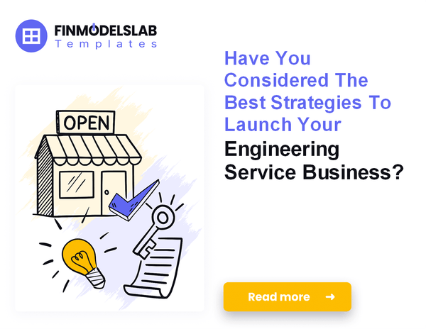 How to Launch an Engineering Service: A 7-Step Financial Roadmap