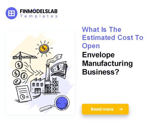 Envelope Manufacturing Startup Costs: How to Fund Your Factory