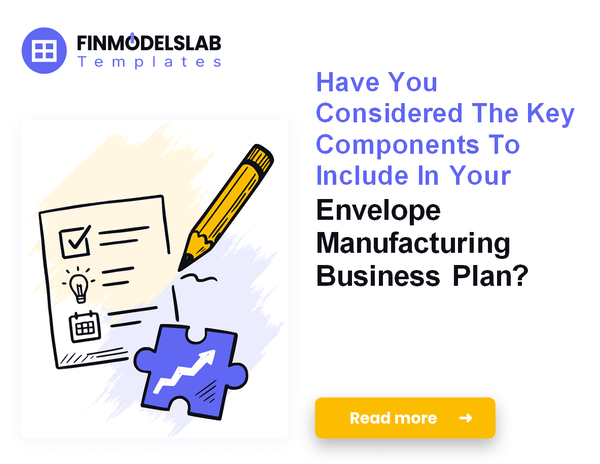 How to Write an Envelope Manufacturing Business Plan in 7 Steps