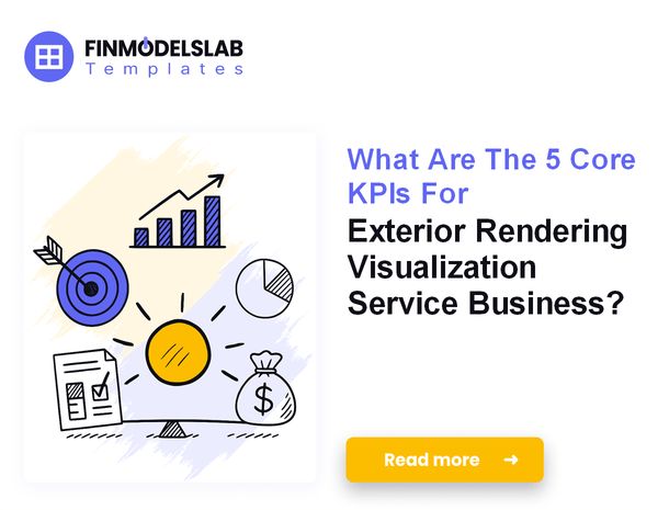 What Are The 5 Core KPIs For Exterior Rendering Visualization Service Business?
