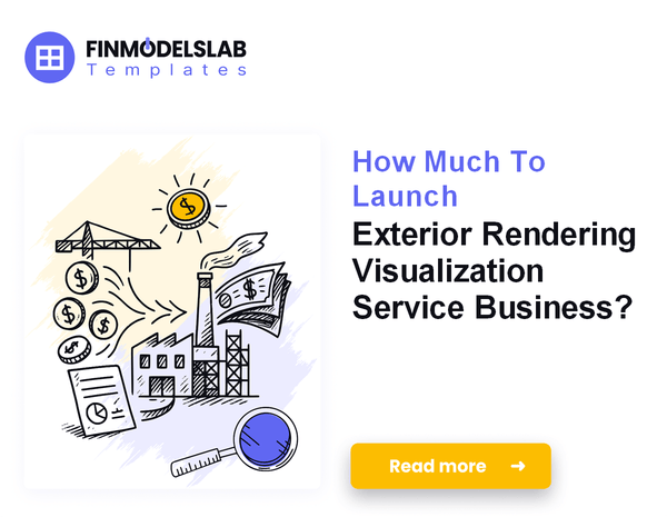 How Much To Launch Exterior Rendering Visualization Service Business?