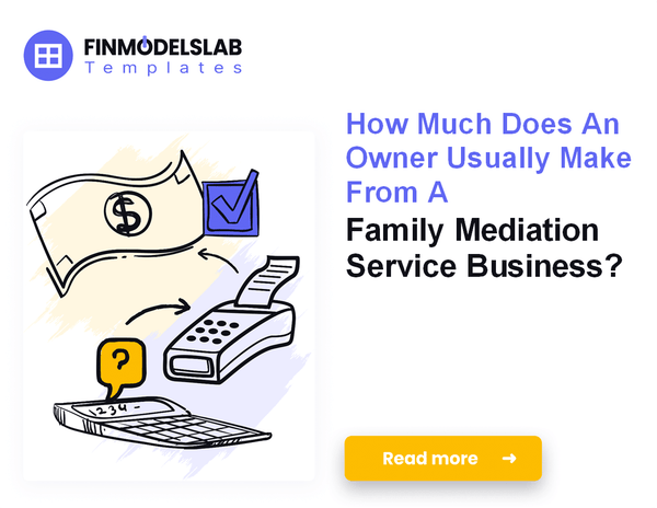 How Much Family Mediation Service Owners Typically Make?