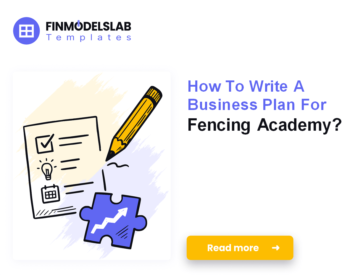 7 Steps to Write a Fencing Academy Business Plan (5-Year Forecast)