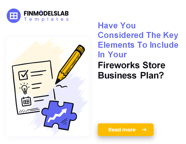 How to Write a Fireworks Store Business Plan: 7 Steps to Funding
