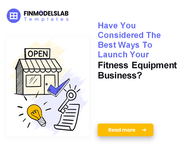 How to Launch a Fitness Equipment Business: A 7-Step Financial Guide