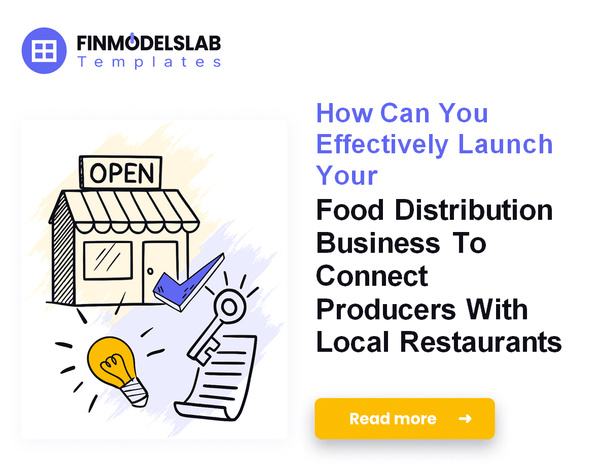 How to Launch a Food Distribution Business: 7 Steps to Profitability