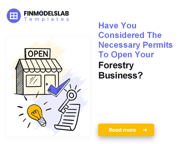 How to Launch a Forestry Business: Financial Planning and Growth Strategy