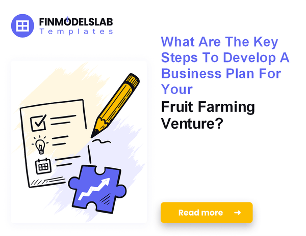 How to Write a Fruit Farming Business Plan: 7 Key Steps