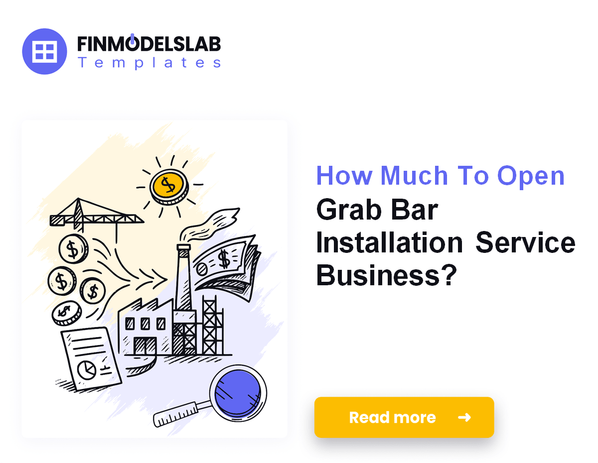 Grab Bar Installation Service Startup Costs: $63K CAPEX