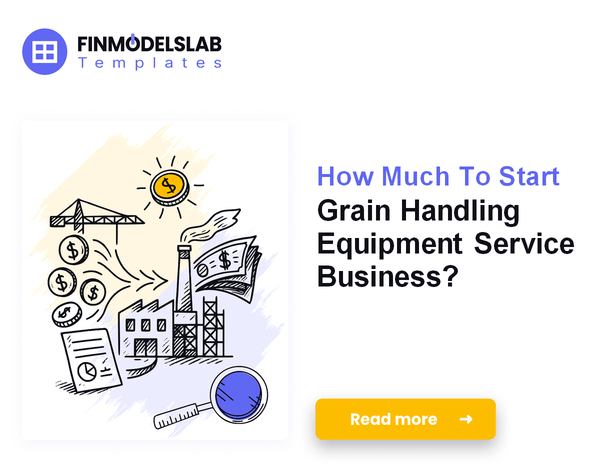 How Much To Start Grain Handling Equipment Service Business?