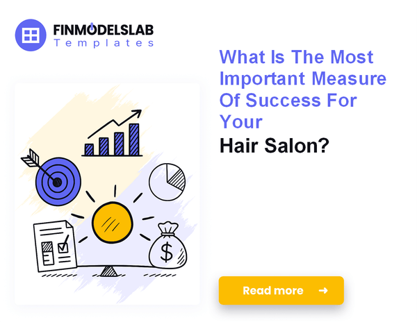 7 Critical Financial KPIs for Your Hair Salon