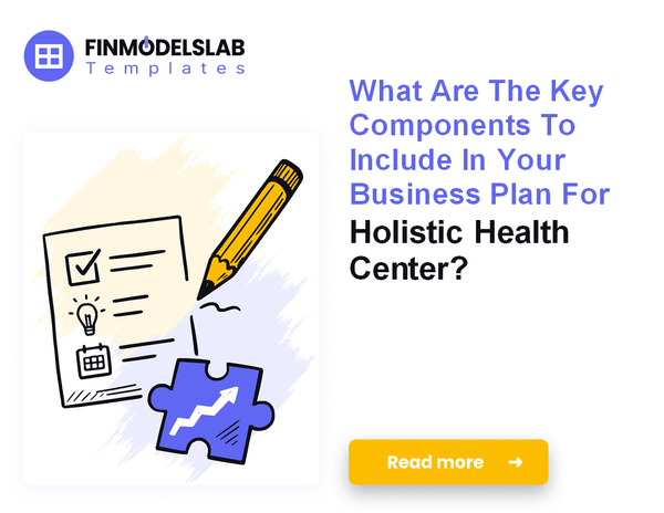 How to Write a Holistic Health Center Business Plan: 7 Actionable Steps