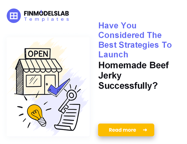 How to Launch a Homemade Beef Jerky Business: Financial Roadmap