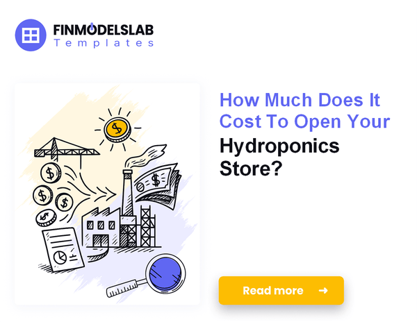 Startup Costs: How Much To Open A Hydroponics Store?