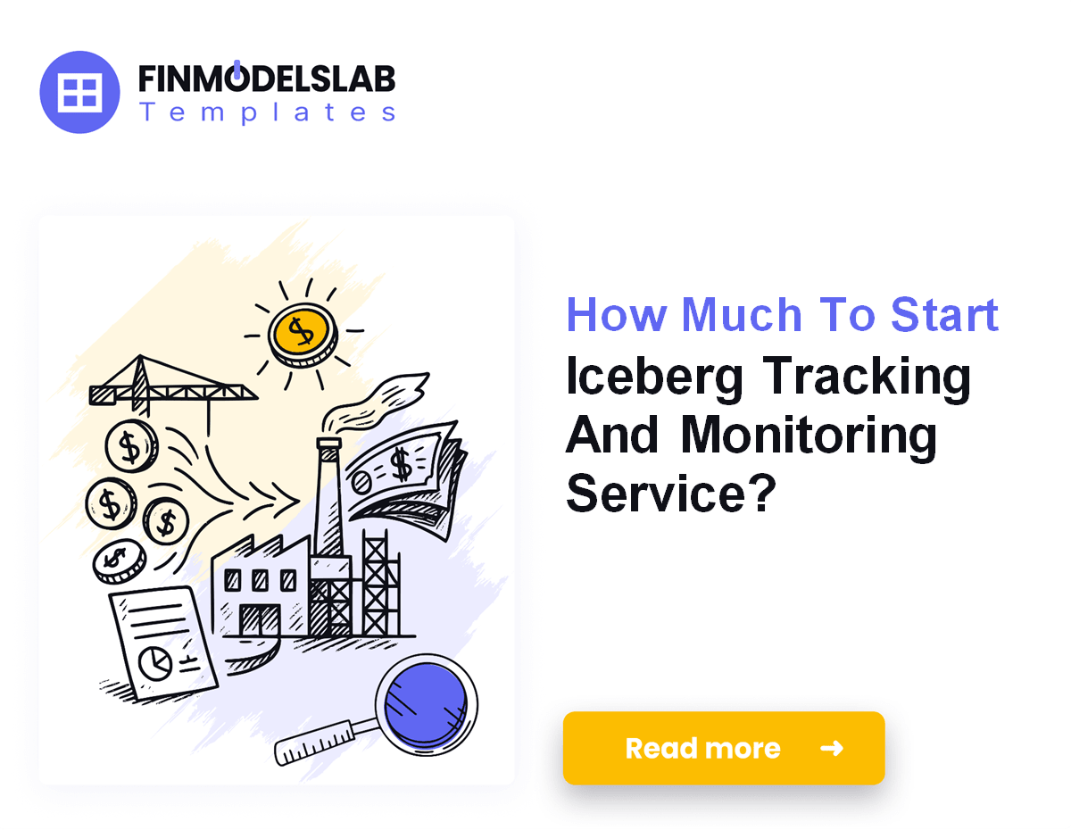 Iceberg Tracking Startup Costs: $320K CAPEX, $517K