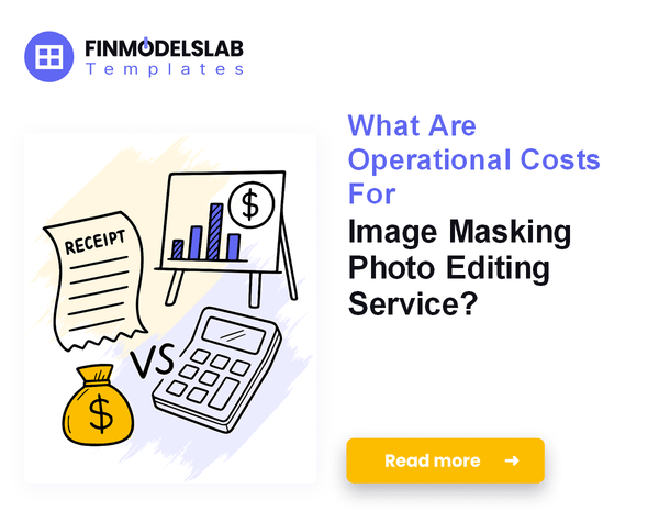 What Are Operational Costs For Image Masking Photo Editing Service?