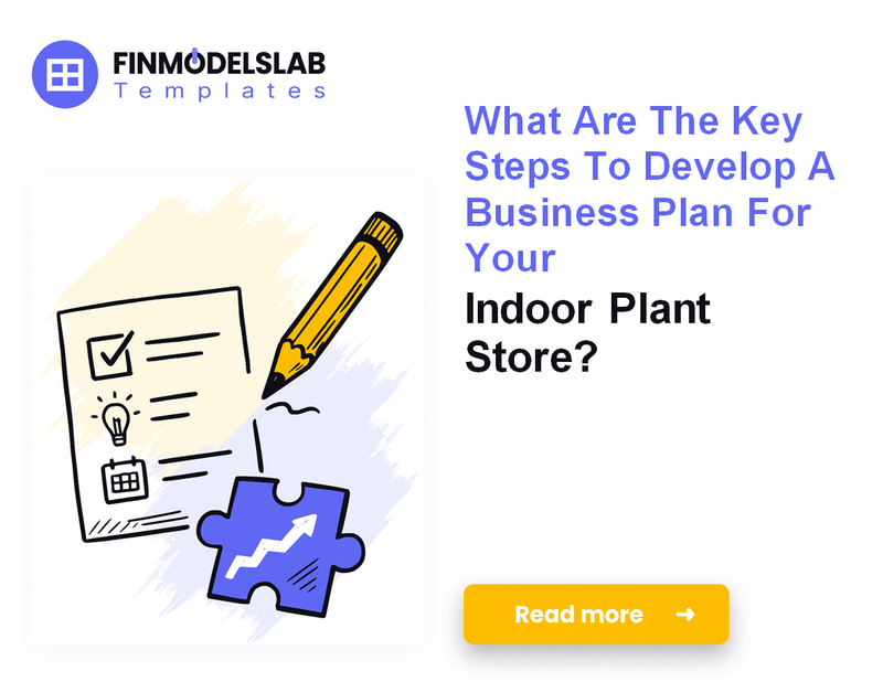 How to Write an Indoor Plant Store Business Plan in 7 Steps