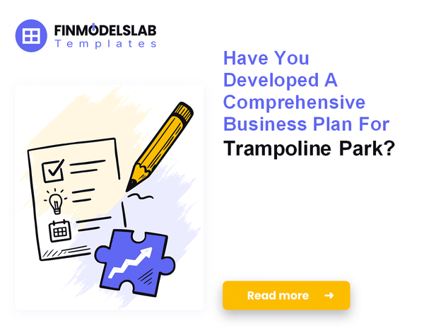 How to Write a Trampoline Park Business Plan in 7 Steps