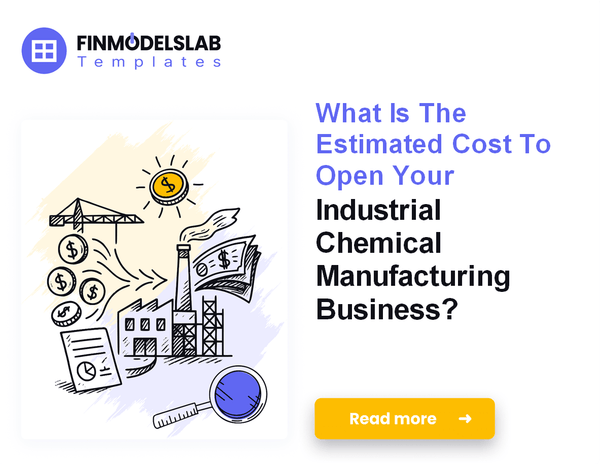 Industrial Chemical Manufacturing Startup Costs and Budget Breakdown