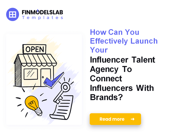 How to Launch an Influencer Talent Agency: A 7-Step Financial Roadmap