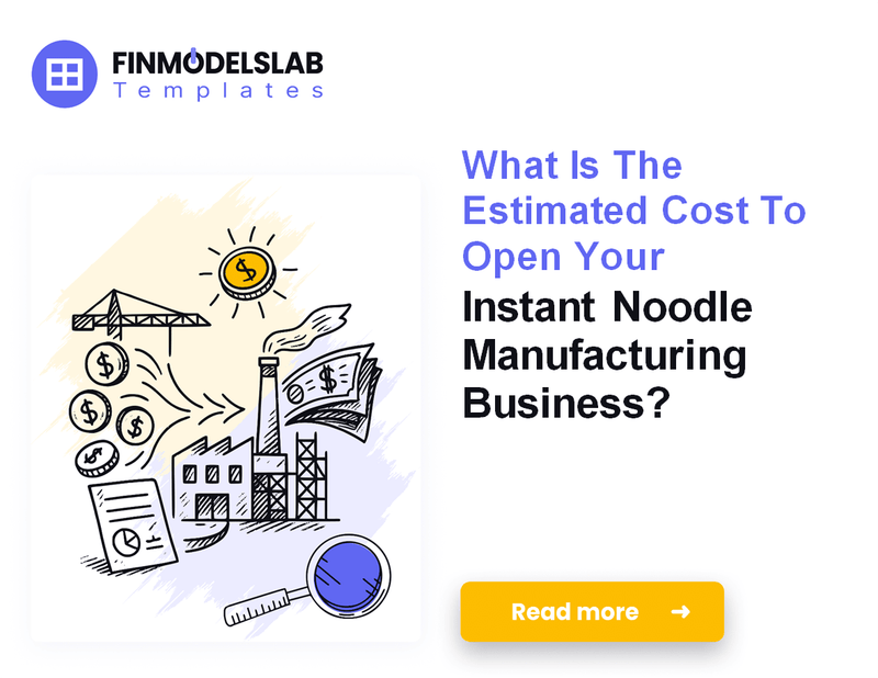 How to Calculate Startup Costs for Instant Noodle Manufacturing