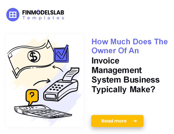 How Much Do Invoice Management System Owners Make?