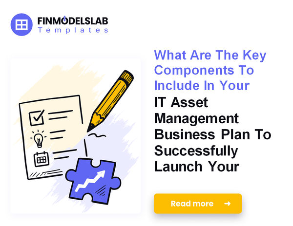 How to Write an IT Asset Management Business Plan: 7 Actionable Steps