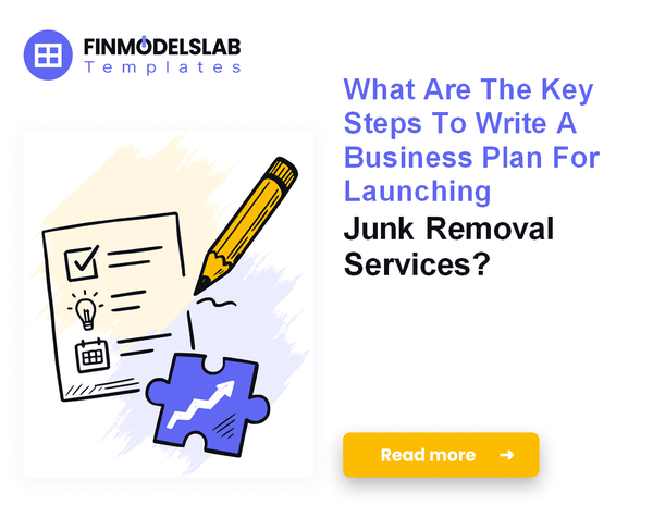 How to Write a Junk Removal Business Plan: 7 Essential Steps