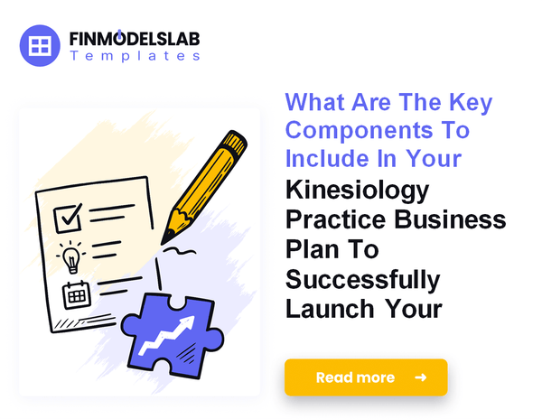 How to Write a Kinesiology Practice Business Plan: 7 Steps