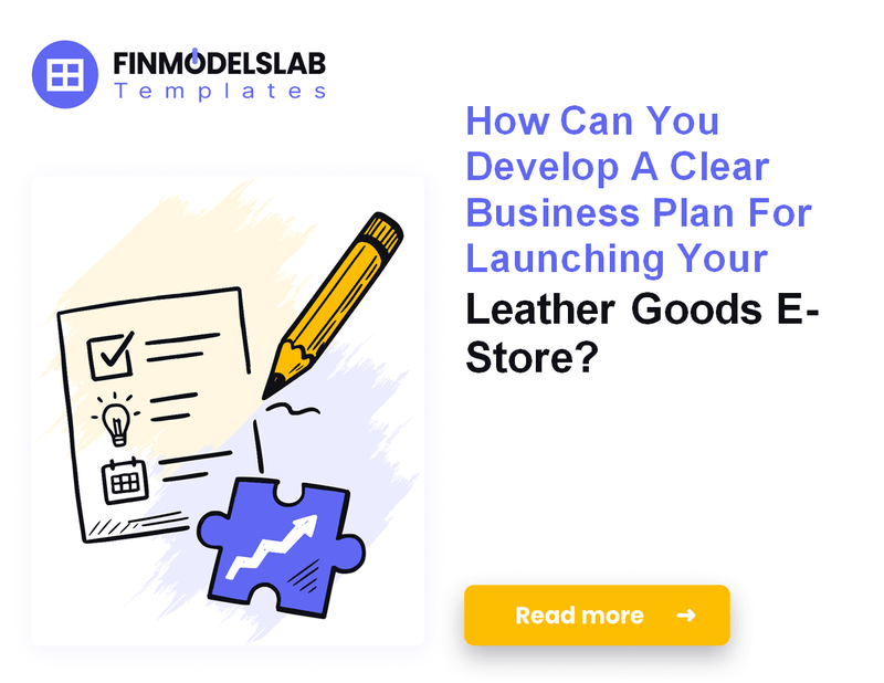 How to Write a Business Plan for a Leather Goods E-Store