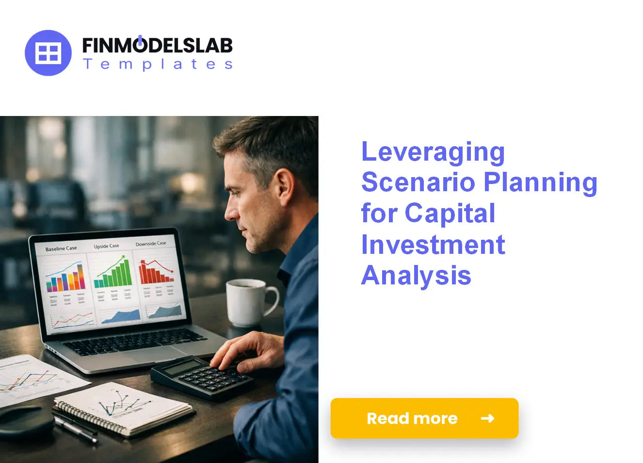 Leverage Scenario Planning to Make Better Capital Investment Decisions
