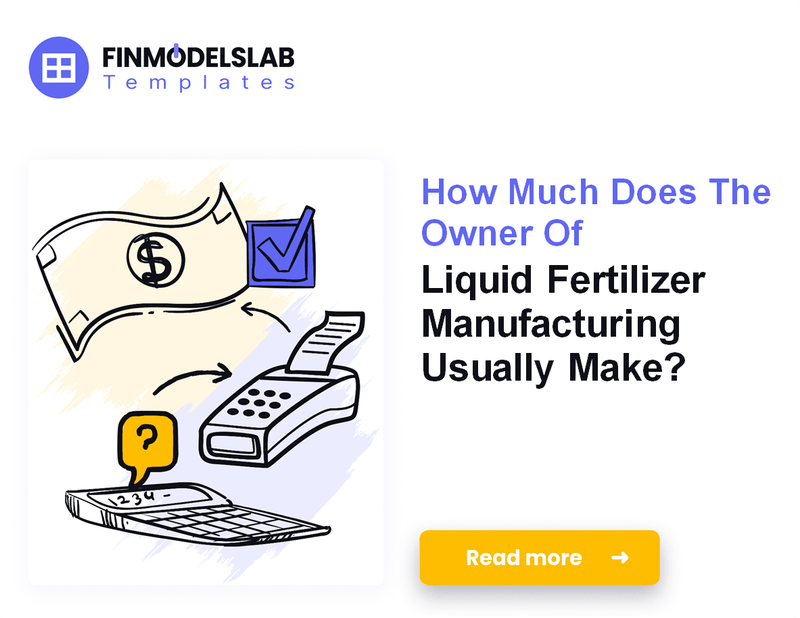How Much Do Liquid Fertilizer Manufacturing Owners Make?