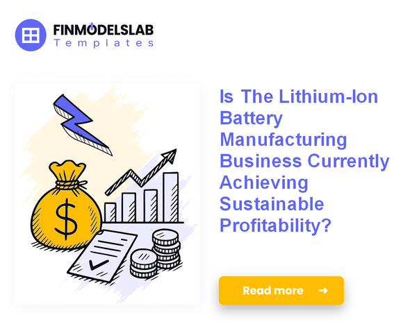 7 Strategies to Increase Lithium-Ion Battery Manufacturing Profitability