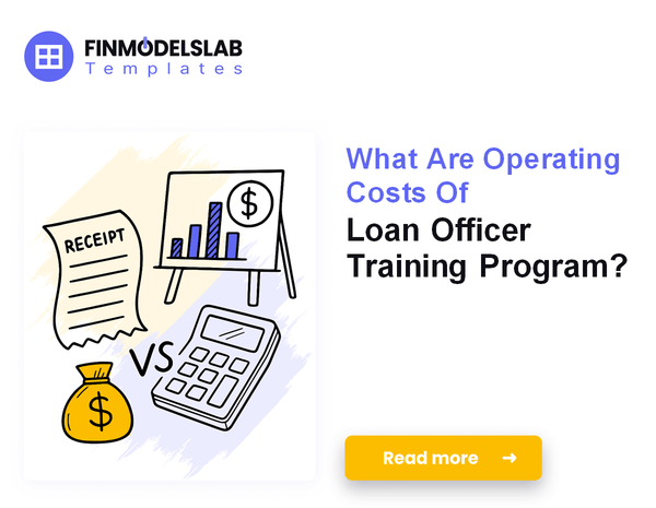 What Are Operating Costs Of Loan Officer Training Program?