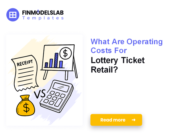 What Are Operating Costs For Lottery Ticket Retail?