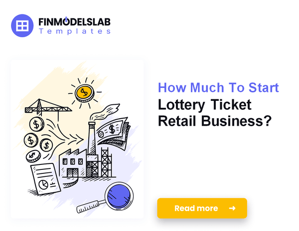 How Much To Start Lottery Ticket Retail Business?