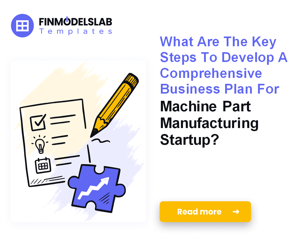 Machine Using Plan 7 Steps to Write a Machine Part Manufacturing Plan (5Y Forecast);